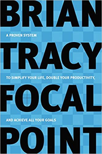 Focal Point by Brian Tracy